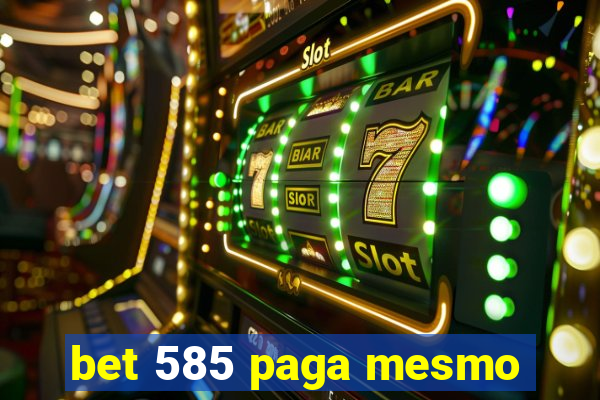 bet 585 paga mesmo